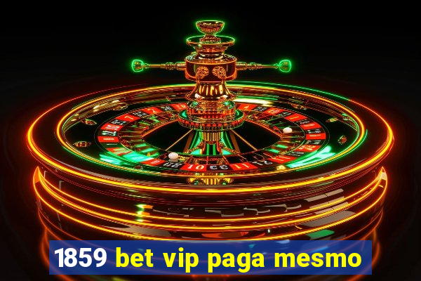 1859 bet vip paga mesmo